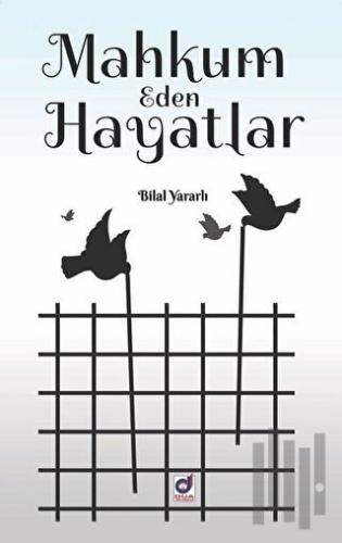 Mahkum Eden Hayatlar | Kitap Ambarı