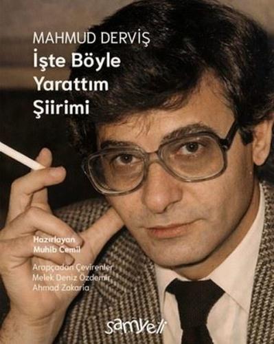 Mahmud Derviş - İşte Böyle Yarattım Şiirimi