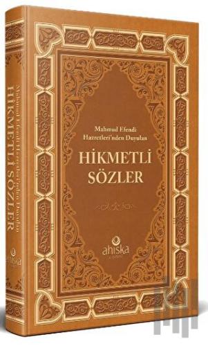 Mahmud Efendi Hazretleri’nden Duyulan - Hikmetli Sözler (Ciltli)