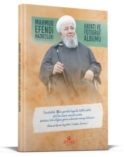 Mahmud Efendi Hazretlerinin Hayatı ve Fotoğraf Albümü (Ciltli) | Kitap