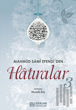 Mahmud Sami Efendi'den Hatıralar-3