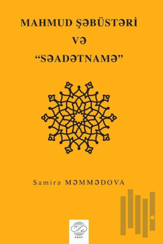 Mahmud Şebüsteri ve Saadetname | Kitap Ambarı