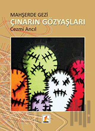Mahşerde Gezi : Çınarın Gözyaşları