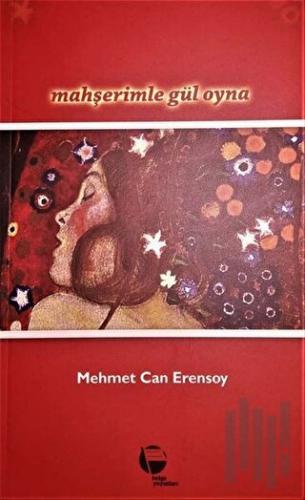 Mahşerimle Gül Oyna