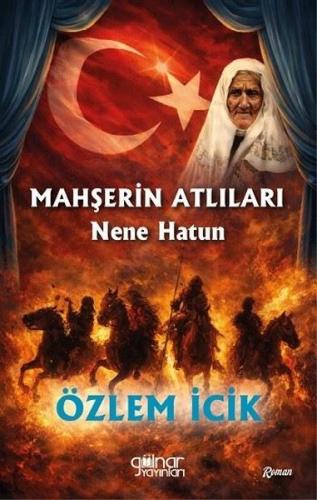 Mahşerin Atlıları Nene Hatun | Kitap Ambarı