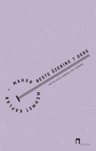 Mahur Beste Üzerine 7 Ders | Kitap Ambarı