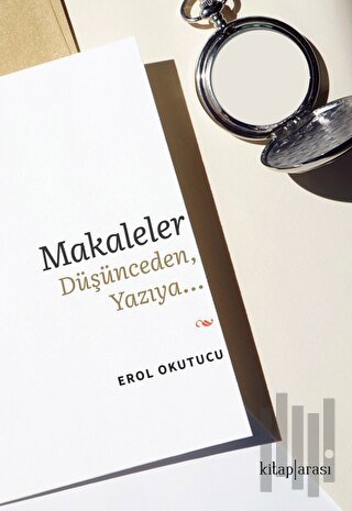 Makaleler Düşünceden, Yazıya… | Kitap Ambarı