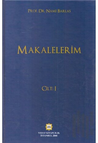 Makalelerim Cilt 1 (Ciltli) | Kitap Ambarı