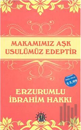 Makamımız Aşk Usulümüz Edeptir