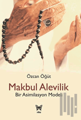 Makbul Alevilik - Bir Asimilasyon Modeli | Kitap Ambarı