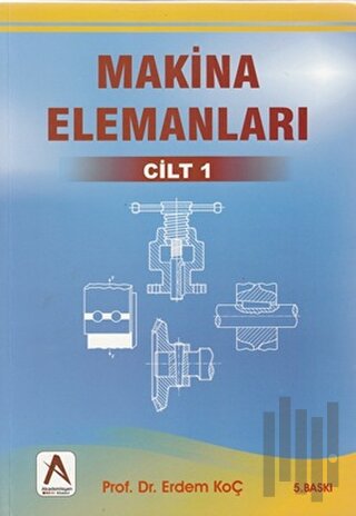 Makina Elemanları 1. Cilt
