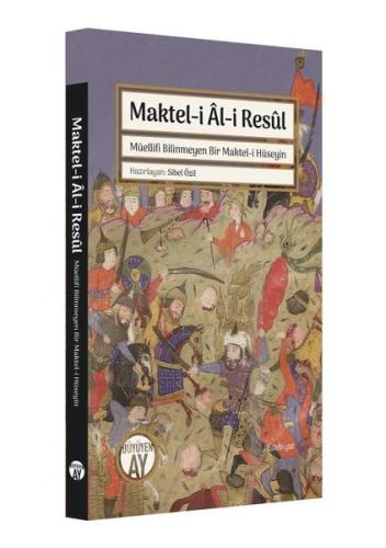 Maktel-i Al-i Resul: Müellifi Bilinmeyen Bir Maktel-i Hüseyin | Kitap 