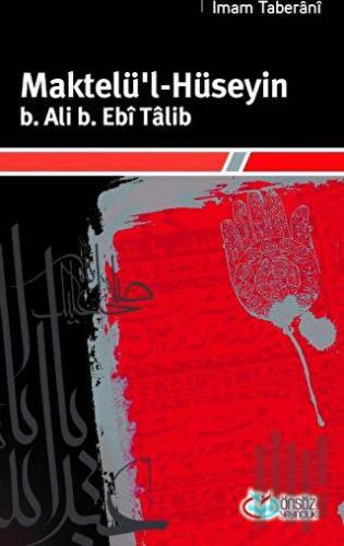 Maktelü'l-Hüseyin B.Ali B. Ebi Talib | Kitap Ambarı
