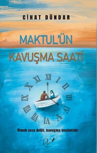 Maktul'ün Kavuşma Saati | Kitap Ambarı