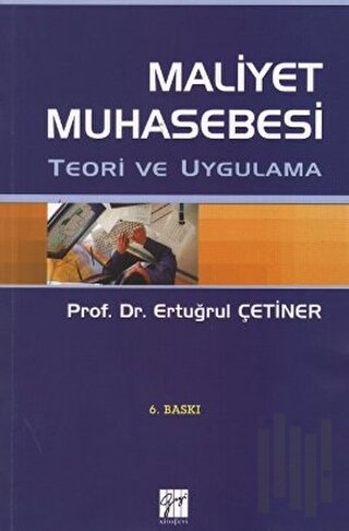 Maliyet Muhasebesi Teori ve Uygulama