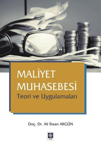Maliyet Muhasebesi Teori ve Uygulamaları | Kitap Ambarı