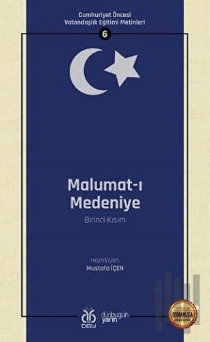 Malumat-ı Medeniye (Birinci Kısım - Osmanlıca Aslıyla Birlikte)