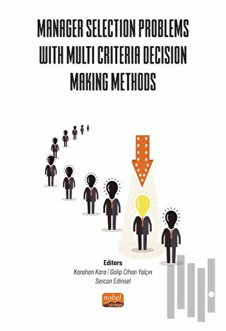 Manager Selection Problems With Multi Criteria Decision Making Methods