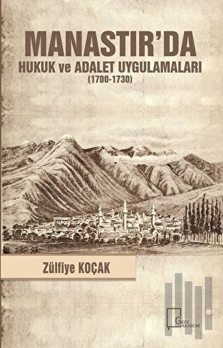 Manastır'da Hukuk ve Adalet Uygulamaları (1700-1730)