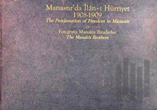 Manastır'da İlan-ı Hürriyet 1908-1909 / The Proclamation of Freedom in Manastir, Roni Margulies (Ciltli)