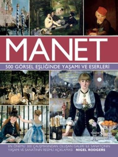 Manet - 500 Görsel Eşliğinde Yaşamı ve Eserleri (Ciltli)