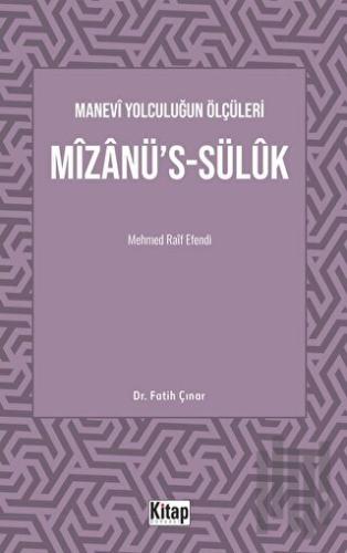 Manevi Yolculuğun Ölçüleri Mizanü's-Sülük Mehmed Raif Efendi | Kitap A