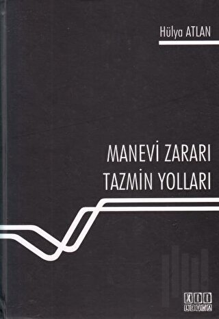 Manevi Zararı Tazmin Yolları (Ciltli)