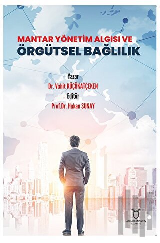 Mantar Yönetim Algısı ve Örgütsel Bağlılık