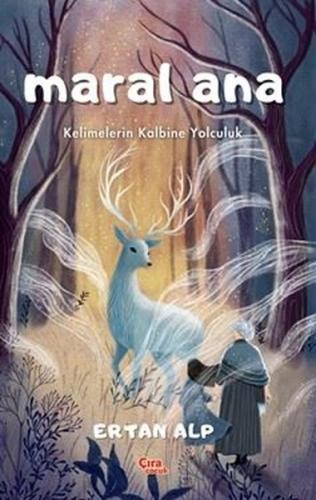 Maral Ana - Kelimelerin Kalbine Yolculuk | Kitap Ambarı