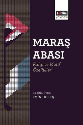 Maraş Abası: Kalıp ve Motif Özellikleri | Kitap Ambarı