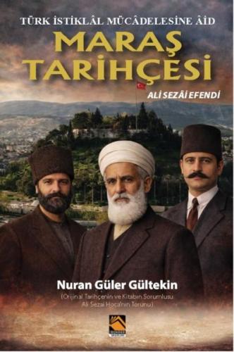 Maraş Tarihçesi: Ali Sezai Efendi - Türk İstiklal Mücadelesine Aid | K