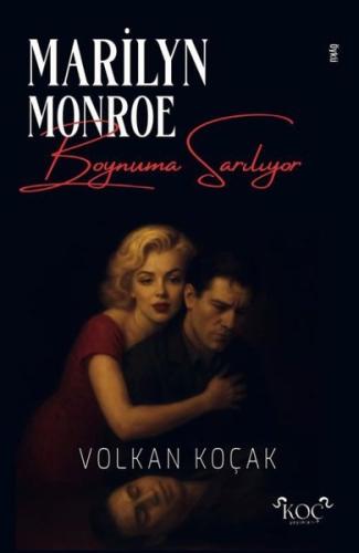 Marilyn Monroe Boynuma Sarılıyor (Ciltli)