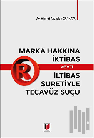 Marka Hakkına İktibas veya İltibas Suretiyle Tecavüz Suçu