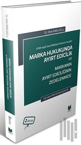 Marka Hukukunda Ayırt Edicilik ve Markanın Ayırt Ediciliğinin Zedelenmesi