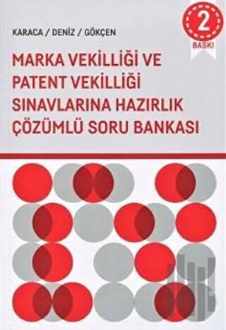 Marka Vekilliği ve Patent Vekilliği Sınavlarına Hazırlık Çözümlü Soru Bankası