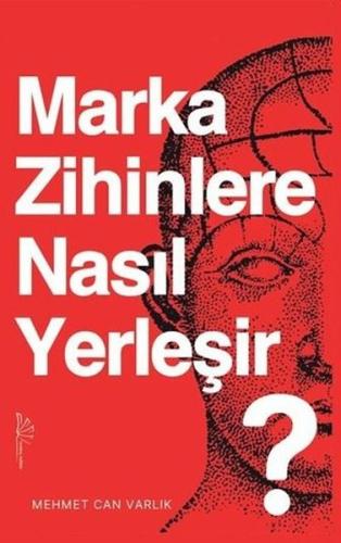 Marka Zihinlere Nasıl Yerleşir?