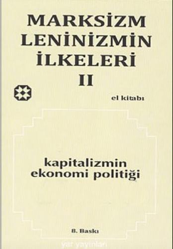 Marksizm Leninizmin İlkeleri Cilt 2 Kapitalizmin Ekonomi Politiği | Ki