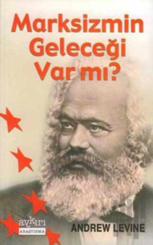 Marksizmin Geleceği Var mı?