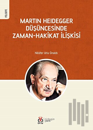 Martin Heidegger Düşüncesinde Zaman-Hakikat İlişkisi | Kitap Ambarı