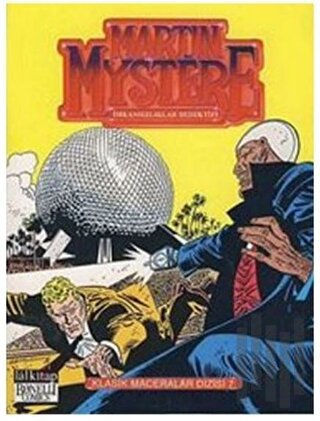 Martin Mystere Klasik Maceralar Dizisi Sayı: 7 İmkansızlıklar Dedektif