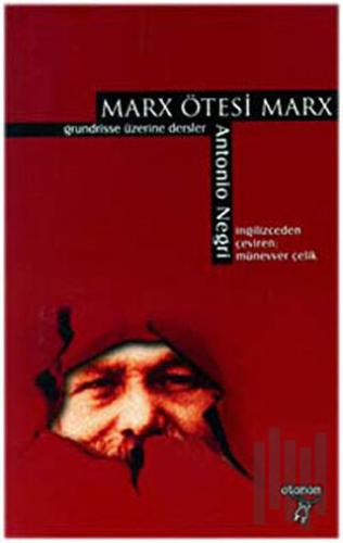 Marx Ötesi Marx - Grundrisse Üzerine Dersler | Kitap Ambarı