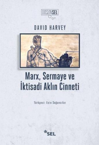 Marx, Sermaye ve İktisadi Aklın Cinneti | Kitap Ambarı