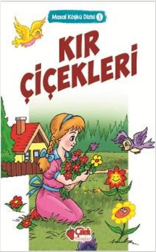 Masal Köşkü 3 - Kır Çiçekleri | Kitap Ambarı