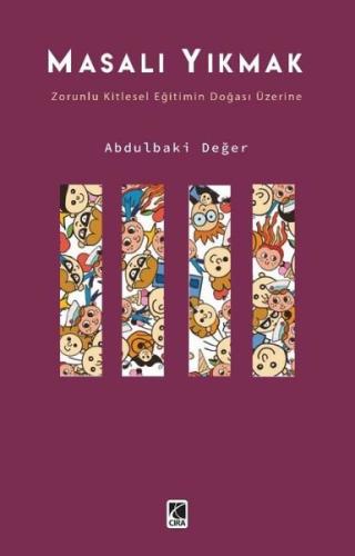 Masalı Yıkmak - Zorunlu Kitlesel Eğitimin Doğası Üzerine