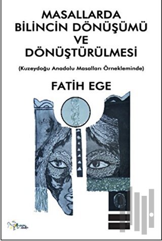 Masallarda Bilincin Dönüşümü ve Dönüştürülmesi