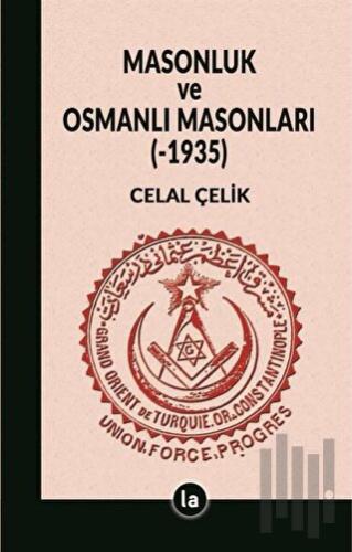 Masonluk ve Osmanlı Masonları (-1935) | Kitap Ambarı