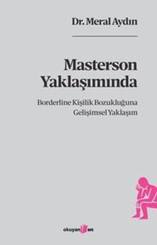 Masterson Yaklaşımında Borderline Kişilik Bozukluğuna Gelişimsel Yakla