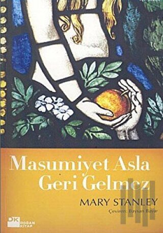 Masumiyet Asla Geri Gelmez