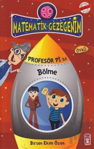 Matematik Gezegenim - Profesör Pi ile Bölme