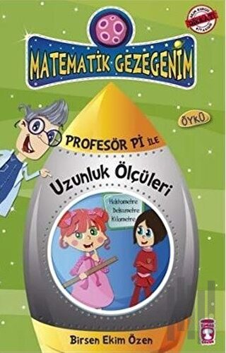 Matematik Gezegenim - Profesör Pi ile Uzunluk Ölçüleri